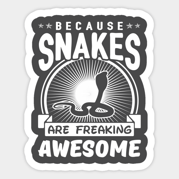 Because Snakes Are Freaking Awesome Sticker by solsateez